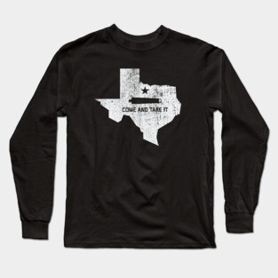 Texas - Come And Take It Long Sleeve T-Shirt
