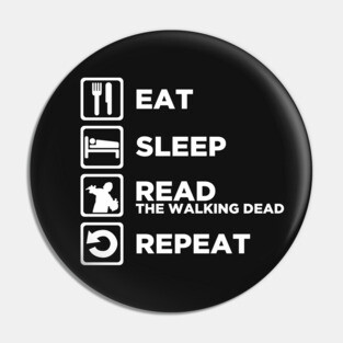 Eat Sleep READ THE WALKING DEAD Repeat Pin