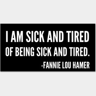 I'm sick and tired of being sick and tired, Black History, Fannie Lou Hamer Quote Posters and Art