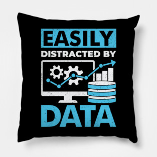 Easily Distracted By Data Pillow
