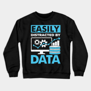 Easily Distracted By Data Crewneck Sweatshirt