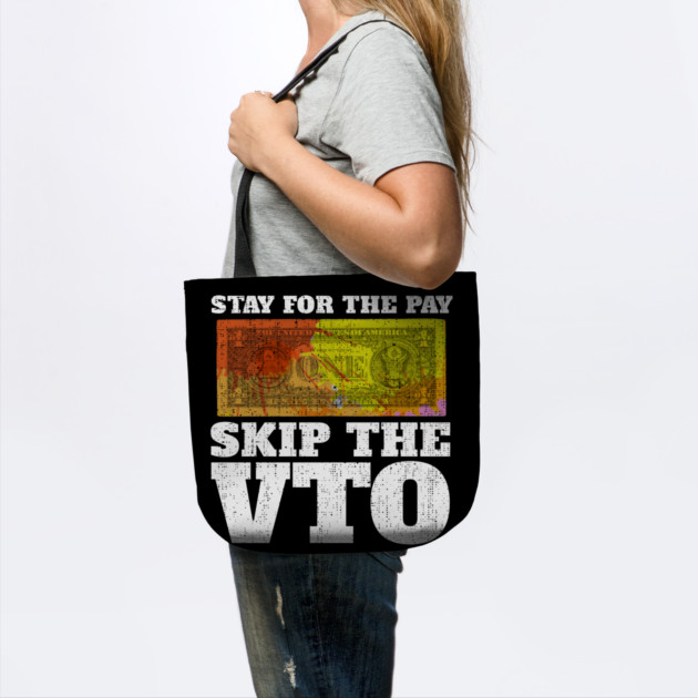Stay For The Pay Skip The VTO by belownormal