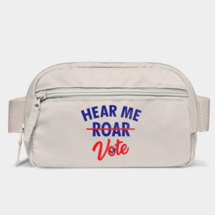 Hear Me Roar Hear Me Vote Feminist Womens Rights T-Shirt Bag