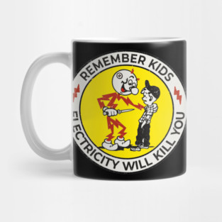 remember kids 'electricity will kill you' Mug
