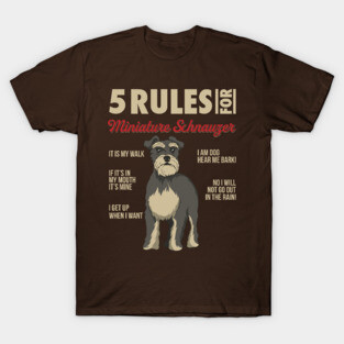 5 Rules for miniature schnauzer - Funny Dog Owner Gifts T-Shirt T-Shirt