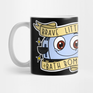 Brave Little Bath Bomb. Mug