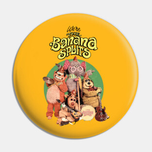 WERE THE BANANA SPLITS Pin