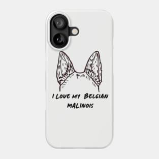 Belgian Malinois Love Phone Case