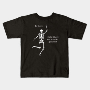 Sassy Skeleton "I don't want to be here" Kids T-Shirt