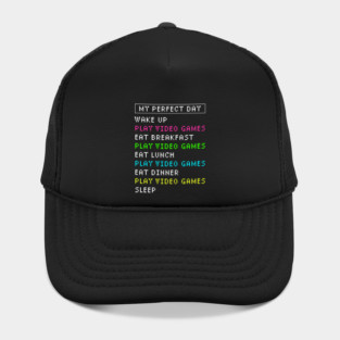 My Perfect Day Video Games Funny Gaming Hat