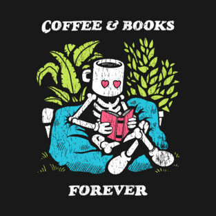 Coffee and Books Forever T-Shirt