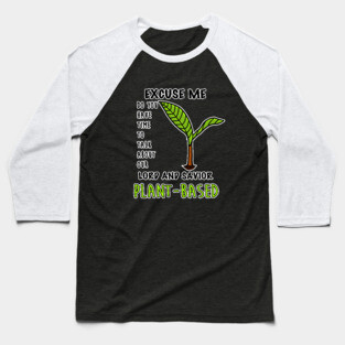 Funny Plant-Based Vegan Vegetarian Healthy Veganism Meatless Dairy Free Diet Herbivore Baseball T-Shirt