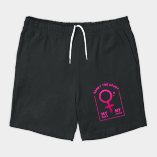 abort the court my body my choice Shorts