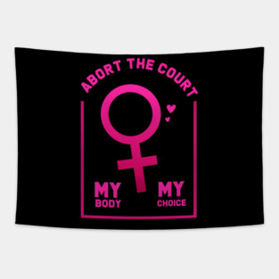 abort the court my body my choice Tapestry
