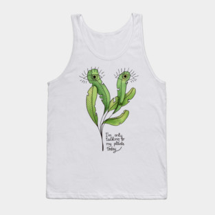 Funny Botanical Only Talking To My Plants Today Tank Top