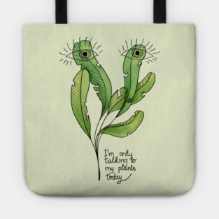 Funny Botanical Only Talking To My Plants Today Tote