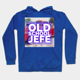 Old School Jefe Hoodie