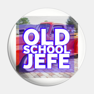 Old School Jefe Pin