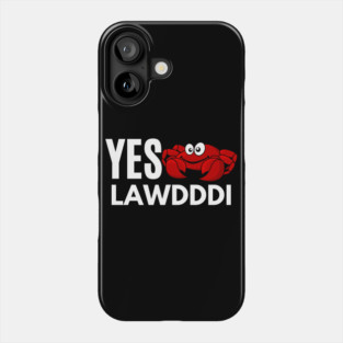 Yes Lawdddi Louisiana Cajun Food National Crab Day Phone Case