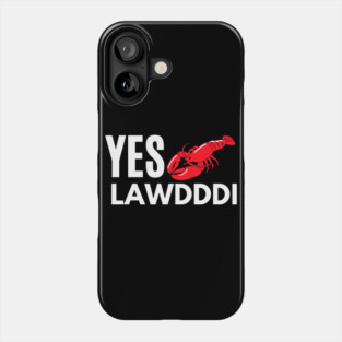 Yes Lawdddi Louisiana Cajun Food National Crawfish Day Phone Case