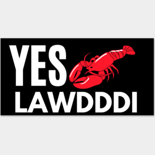 Yes Lawdddi Louisiana Cajun Food National Crawfish Day Posters and Art