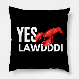 Yes Lawdddi Louisiana Cajun Food National Crayfish Day Pillow