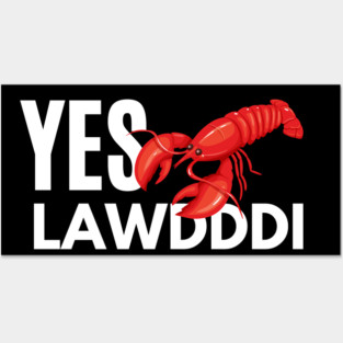 Yes Lawdddi Louisiana Cajun Food National Crayfish Day Posters and Art