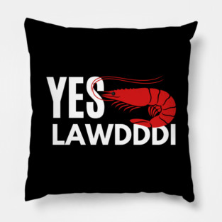 Yes Lawdddi Louisiana Cajun Food National Shrimp Day Pillow
