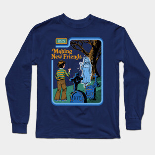 Making New Friends Long Sleeve T-Shirt