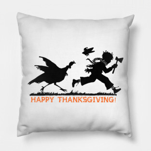 Happy Thanksgiving Turkey's Revenge Pillow
