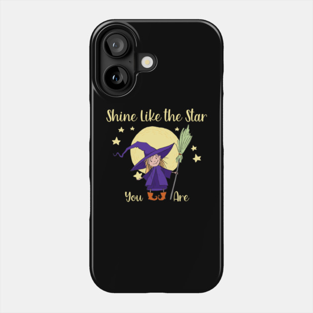 Moonchild Shine Like the Star You Are Cheeky Witch® Phone Case by Cheeky Witch