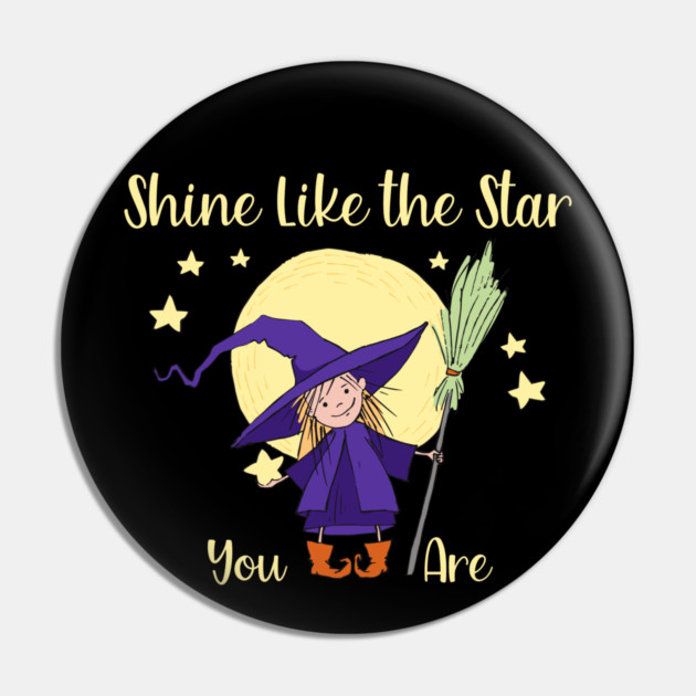 Moonchild Shine Like the Star You Are Cheeky Witch® Pin by Cheeky Witch