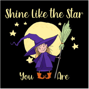 Moonchild Shine Like the Star You Are Cheeky Witch® Posters and Art