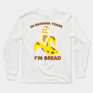 banana bread Long Sleeve T-Shirt