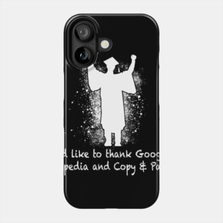 I'd Like to thank... Phone Case