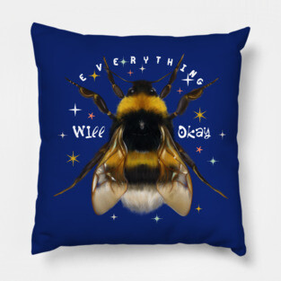 Everything will be okay bumble bee Pillow