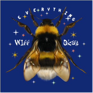 Everything will be okay bumble bee Posters and Art