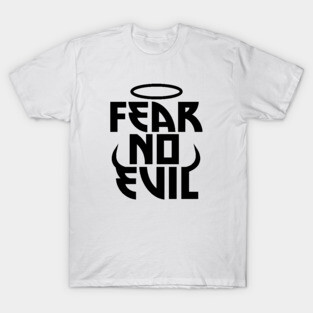 Fear no evil T-Shirt