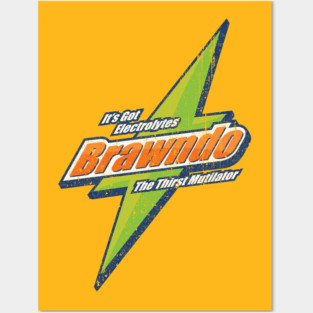 Brawndo Posters and Art
