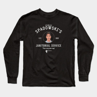 Stanley Spadowski's Janitorial Service Est. 1989 Long Sleeve T-Shirt