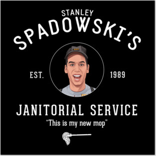 Stanley Spadowski's Janitorial Service Est. 1989 Posters and Art
