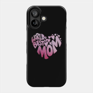Worlds Best Mom Phone Case