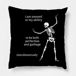 Sassy Skeleton: "Perfection and Garbage" Pillow
