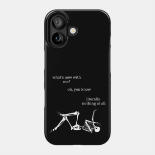 Sassy Skeleton: "What's New" Phone Case