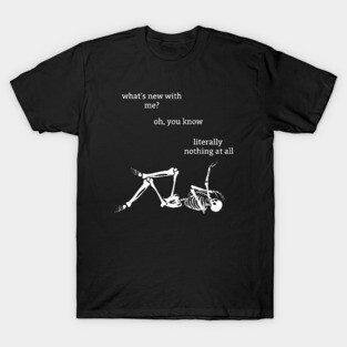Sassy Skeleton: "What's New" T-Shirt