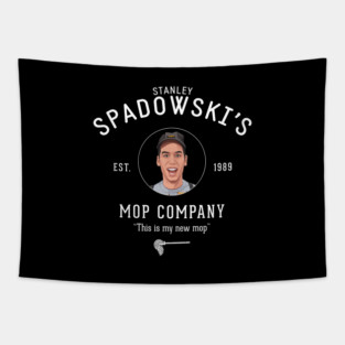Stanley Spadowski's Mop Company - "This is my new mop" Tapestry
