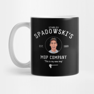Stanley Spadowski's Mop Company - "This is my new mop" Mug