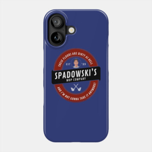 Spadowski's Mop Company Est. 1989 Phone Case