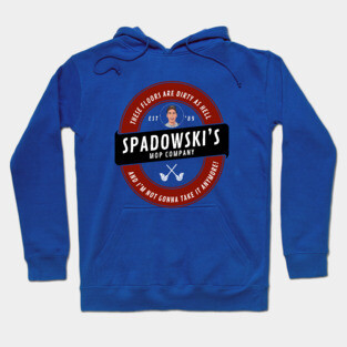 Spadowski's Mop Company Est. 1989 Hoodie