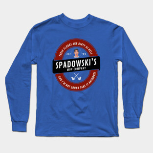 Spadowski's Mop Company Est. 1989 Long Sleeve T-Shirt